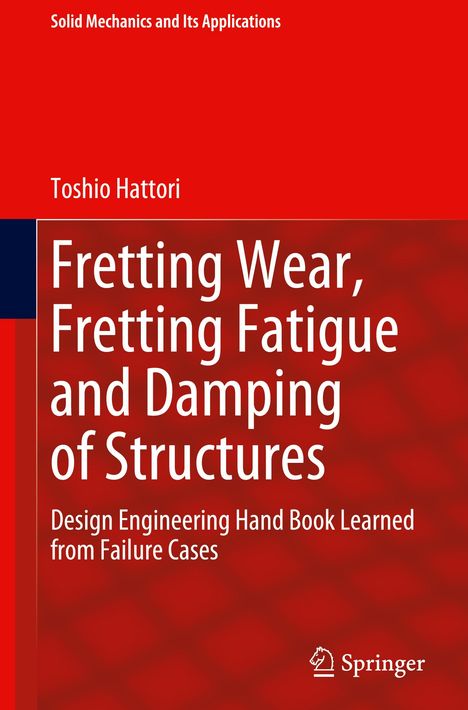 Toshio Hattori: Fretting Wear, Fretting Fatigue and Damping of Structures, Buch