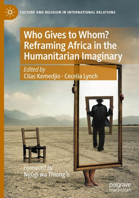 Who Gives to Whom? Reframing Africa in the Humanitarian Imaginary, Buch