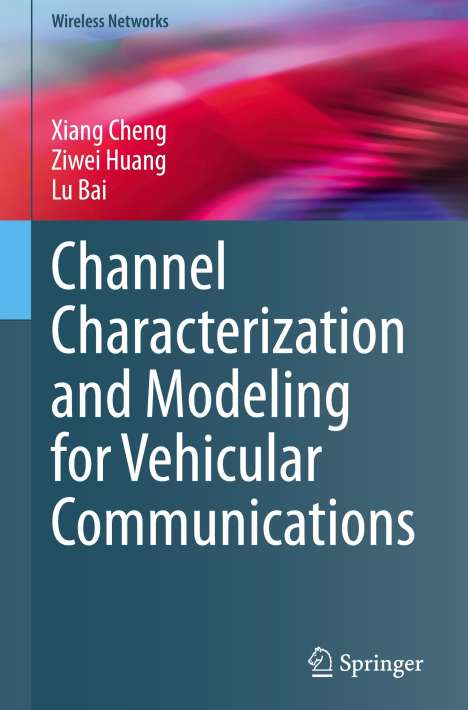 Xiang Cheng: Channel Characterization and Modeling for Vehicular Communications, Buch