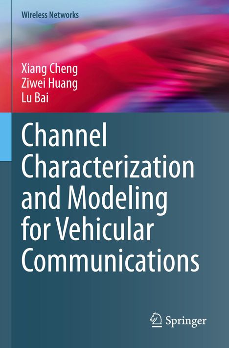 Xiang Cheng: Channel Characterization and Modeling for Vehicular Communications, Buch