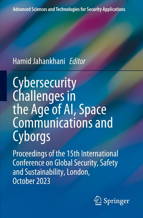 Cybersecurity Challenges in the Age of AI, Space Communications and Cyborgs, Buch