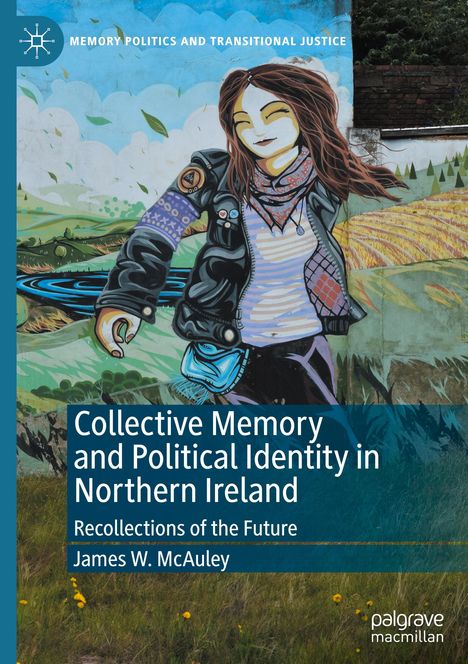 James W. Mcauley: Collective Memory and Political Identity in Northern Ireland, Buch