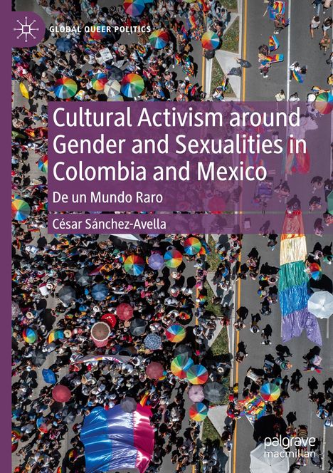 César Sánchez-Avella: Cultural Activism around Gender and Sexualities in Colombia and Mexico, Buch