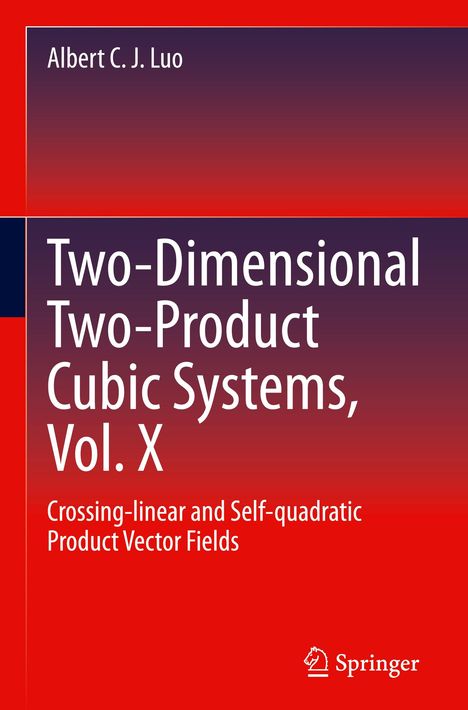 Albert C. J. Luo: Two-dimensional Two-product Cubic Systems Vol. X, Buch