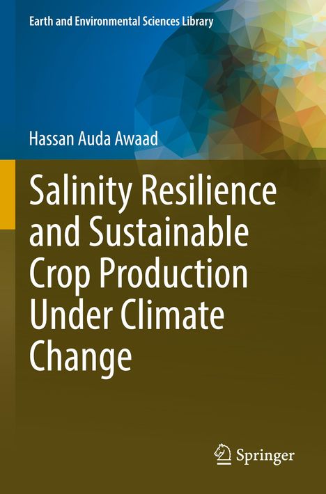 Hassan Auda Awaad: Salinity Resilience and Sustainable Crop Production Under Climate Change, Buch