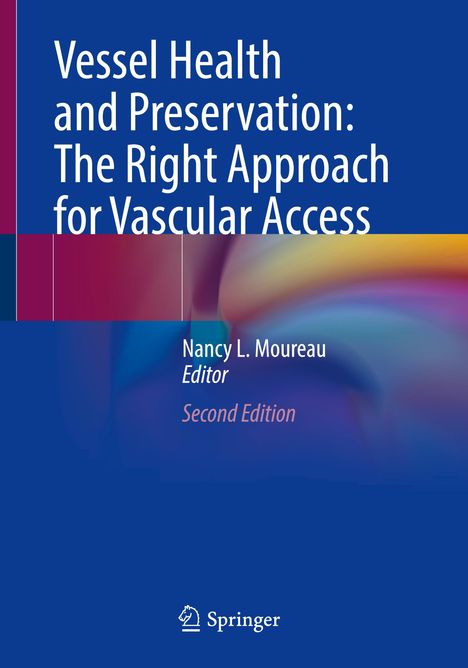 Vessel Health and Preservation: The Right Approach for Vascular Access, Buch