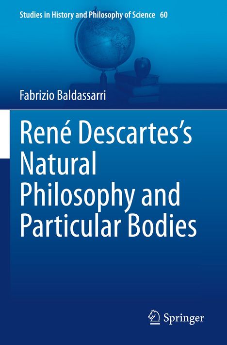 Fabrizio Baldassarri: René Descartes's Natural Philosophy and Particular Bodies, Buch