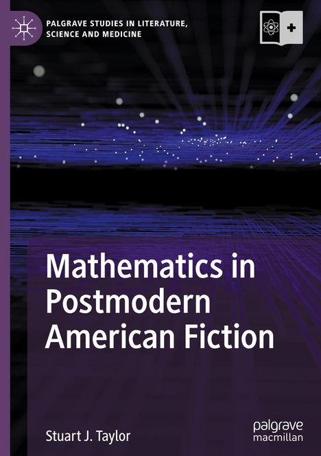 Stuart J. Taylor: Mathematics in Postmodern American Fiction, Buch