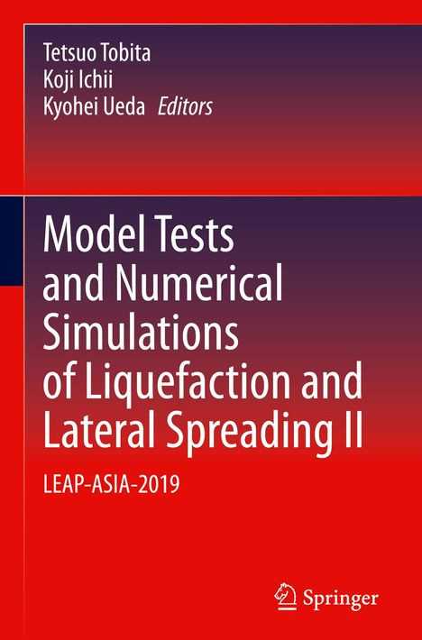 Model Tests and Numerical Simulations of Liquefaction and Lateral Spreading II, Buch