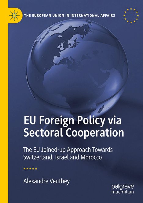 Alexandre Veuthey: EU Foreign Policy via Sectoral Cooperation, Buch