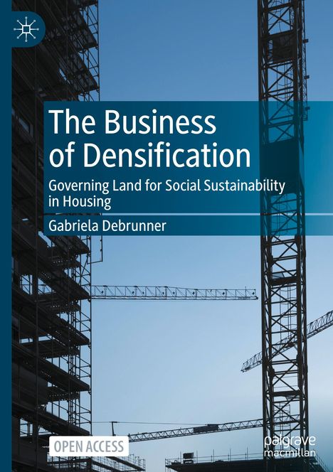 Gabriela Debrunner: The Business of Densification, Buch