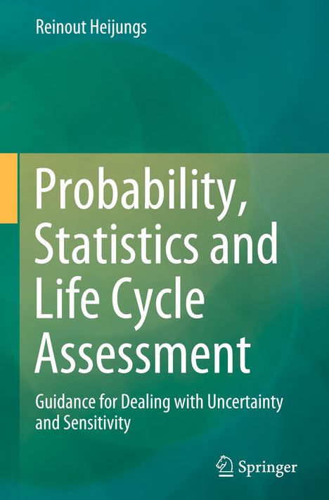 Reinout Heijungs: Probability, Statistics and Life Cycle Assessment, Buch