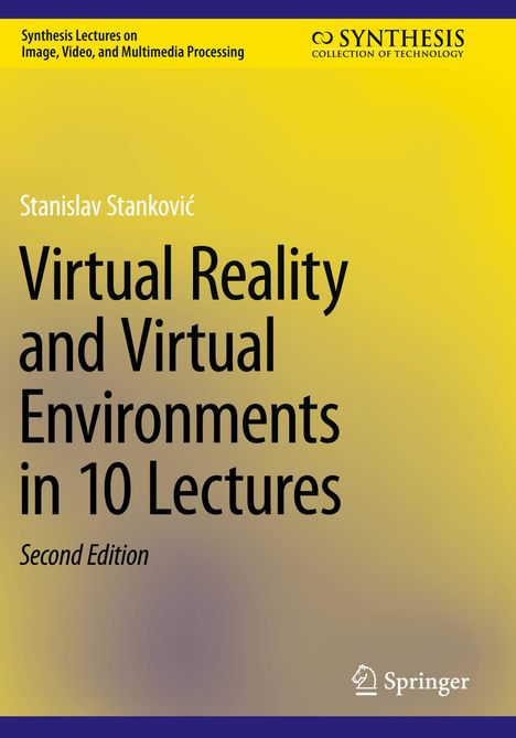 Stanislav Stankovi¿: Virtual Reality and Virtual Environments in 10 Lectures, Buch