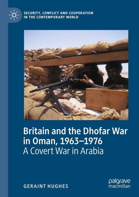 Geraint Hughes: Britain and the Dhofar War in Oman, 1963-1976, Buch