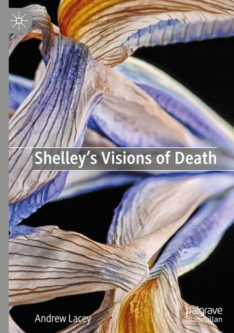 Andrew Lacey: Shelley's Visions of Death, Buch