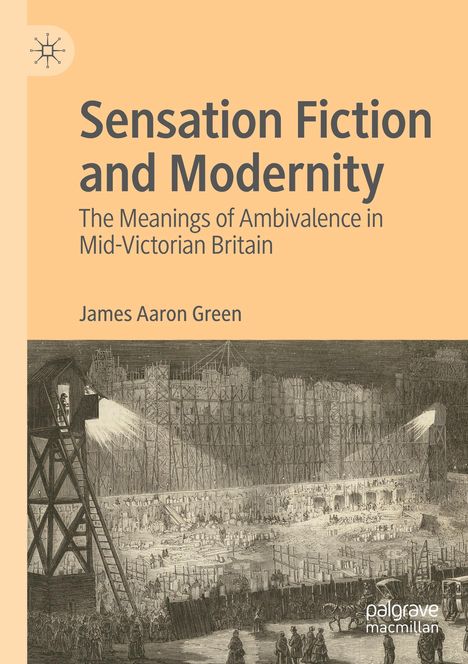 James Aaron Green: Sensation Fiction and Modernity, Buch