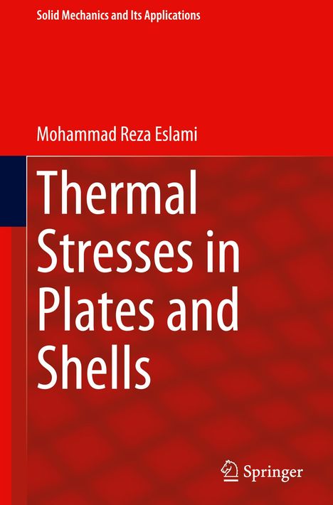 Mohammad Reza Eslami: Thermal Stresses in Plates and Shells, Buch