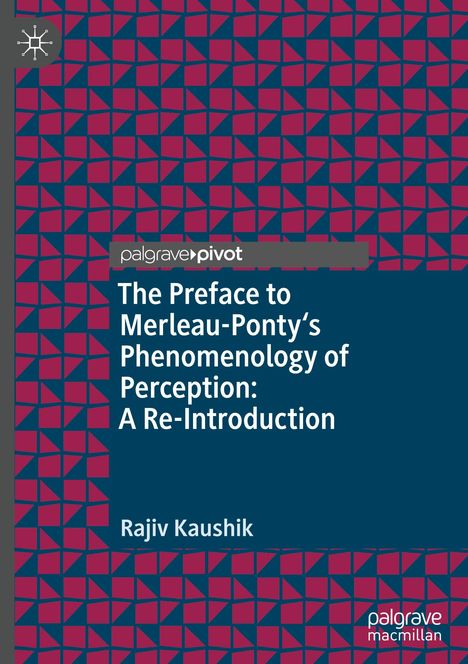 Rajiv Kaushik: The Preface to Merleau-Ponty's Phenomenology of Perception: A Re-Introduction, Buch