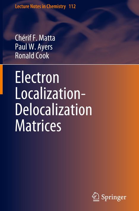 Chérif F. Matta: Electron Localization-Delocalization Matrices, Buch