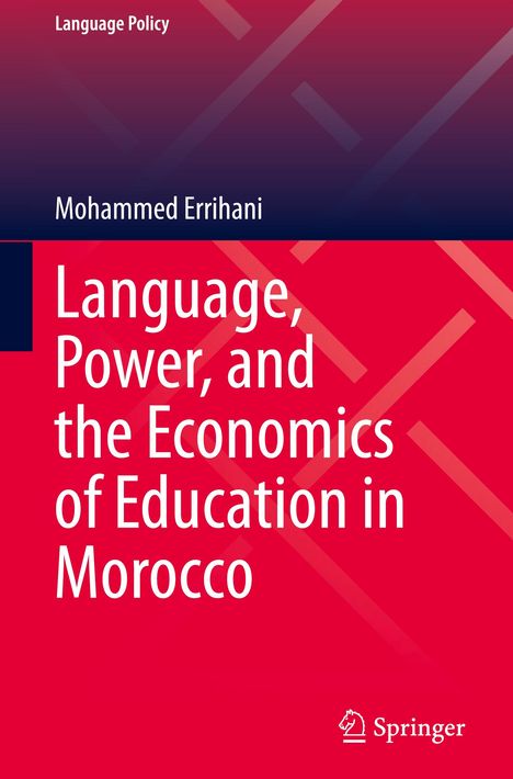 Mohammed Errihani: Language, Power, and the Economics of Education in Morocco, Buch