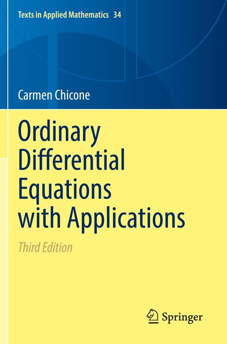 "Ordinary Differential Equations with Applications, Third Edition" von Carmen Chicone. Blau-gelbe Titelseite, Springer-Logo unten.