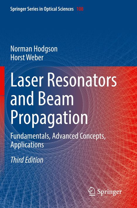 "Laser Resonators and Beam Propagation", Norman Hodgson, Horst Weber, Springer, mit blau-rotem geometrischem Muster.