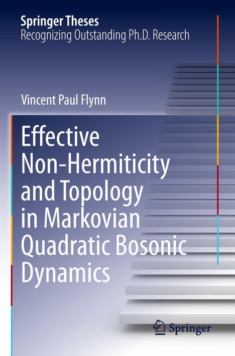 Vincent Paul Flynn: Effective Non-Hermiticity and Topology in Markovian Quadratic Bosonic Dynamics, Buch
