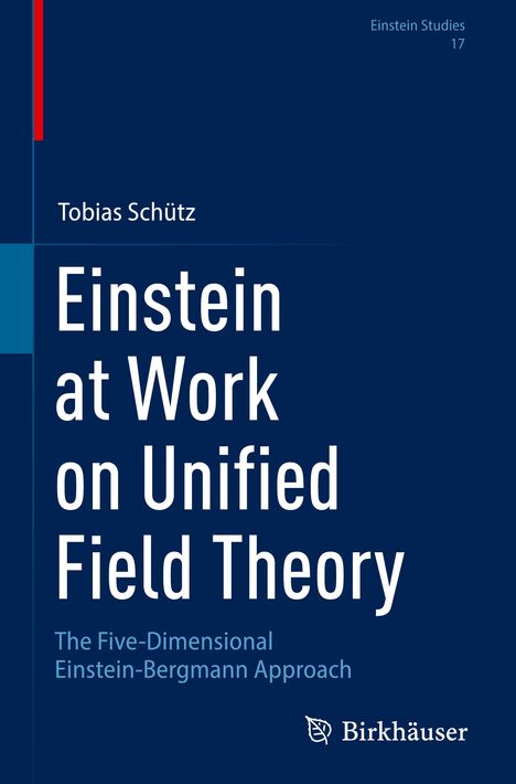 Tobias Schütz: Einstein at Work on Unified Field Theory, Buch