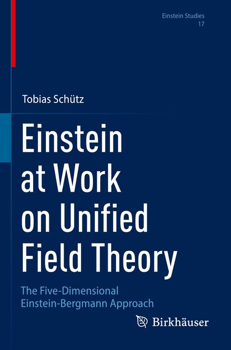 Tobias Schütz: Einstein at Work on Unified Field Theory, Buch
