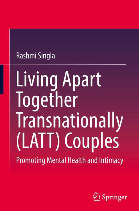 Rashmi Singla: Living Apart Together Transnationally (LATT) Couples, Buch
