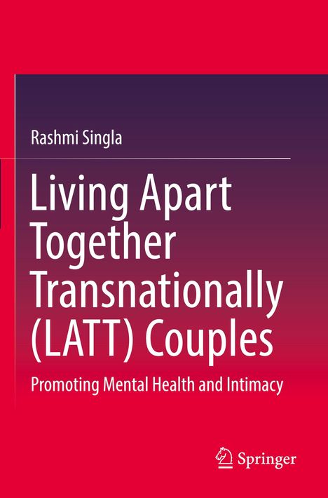 Rashmi Singla: Living Apart Together Transnationally (LATT) Couples, Buch