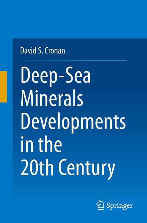 David S. Cronan: Deep-Sea Minerals Developments in the 20th Century, Buch