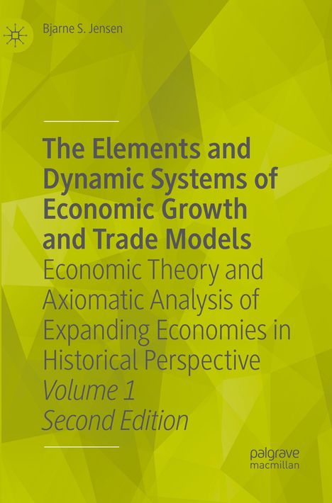 Text: "The Elements and Dynamic Systems of Economic Growth and Trade Models; Volume 1, Second Edition." Grüner geometrischer Hintergrund.
