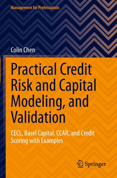 Colin Chen: Practical Credit Risk and Capital Modeling, and Validation, Buch