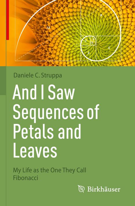 Daniele C. Struppa: And I Saw Sequences of Petals and Leaves, Buch