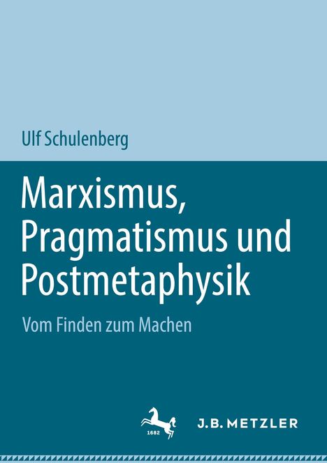 Ulf Schulenberg: Marxismus, Pragmatismus und Postmetaphysik, Buch