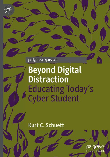 Kurt C. Schuett: Beyond Digital Distraction, Buch