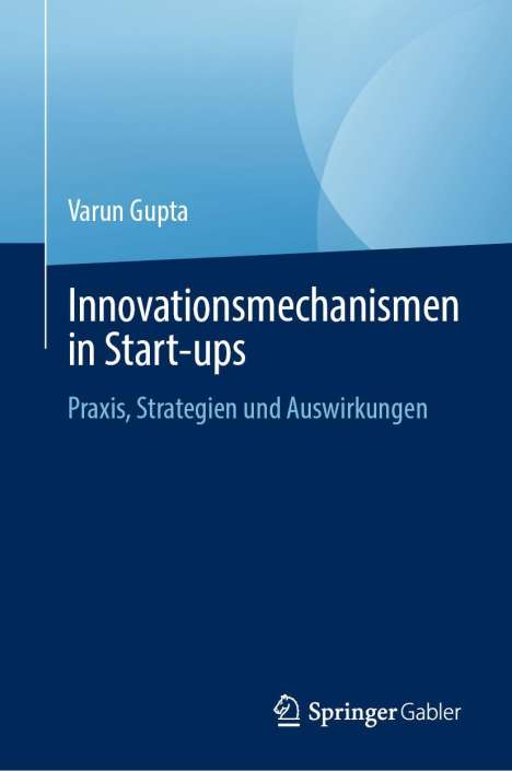 Varun Gupta: Innovationsmechanismen in Start-ups, Buch