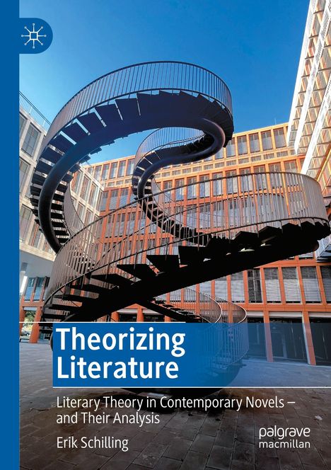 Cover des Buches "Theorizing Literature" von Erik Schilling. Zeigt eine spiralförmige Treppe vor einem Bürogebäude.