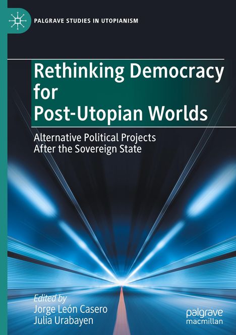 Rethinking Democracy for Post-Utopian Worlds, Buch
