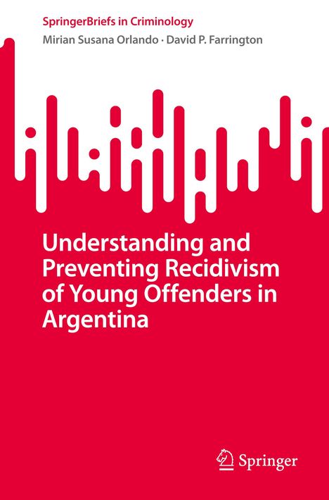 David P. Farrington: Understanding and Preventing Recidivism of Young Offenders in Argentina, Buch