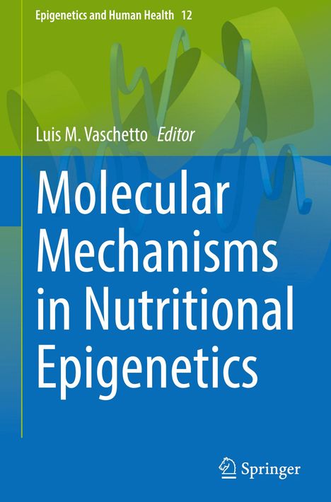 Molecular Mechanisms in Nutritional Epigenetics, Buch