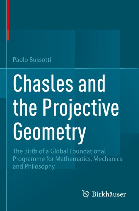 Paolo Bussotti: Chasles and the Projective Geometry, Buch