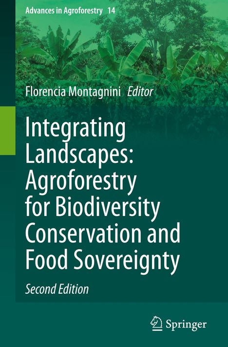 Integrating Landscapes: Agroforestry for Biodiversity Conservation and Food Sovereignty, Buch