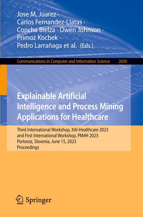 Explainable Artificial Intelligence and Process Mining Applications for Healthcare, Buch