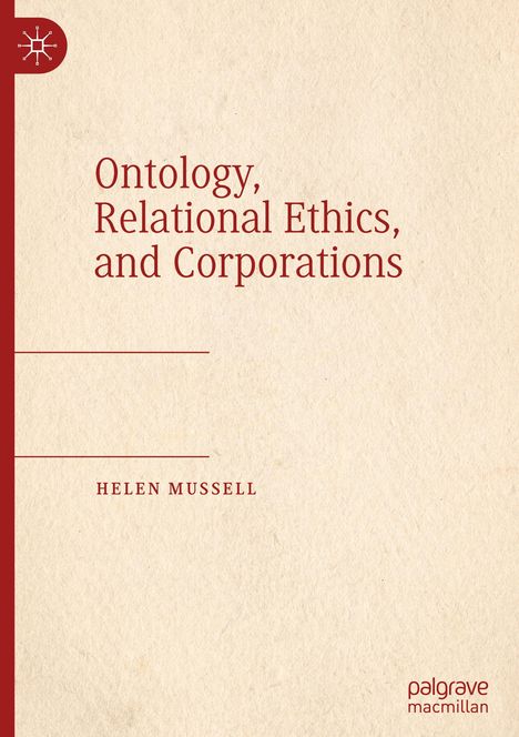 Helen Mussell: Ontology, Relational Ethics, and Corporations, Buch