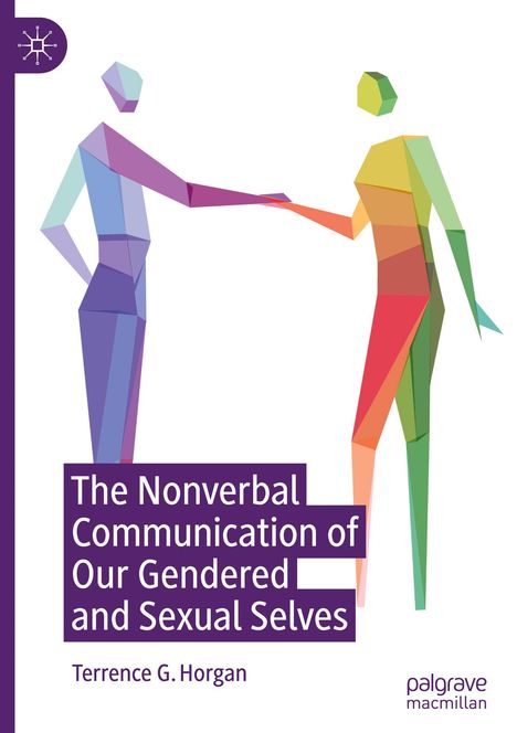 Terrence G. Horgan: The Nonverbal Communication of Our Gendered and Sexual Selves, Buch