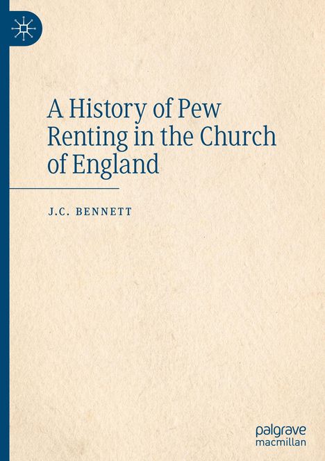 J. C. Bennett: A History of Pew Renting in the Church of England, Buch