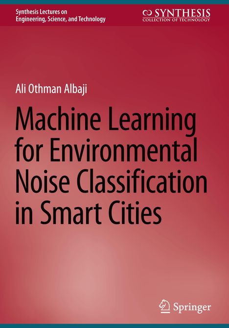 Ali Othman Albaji: Machine Learning for Environmental Noise Classification in Smart Cities, Buch