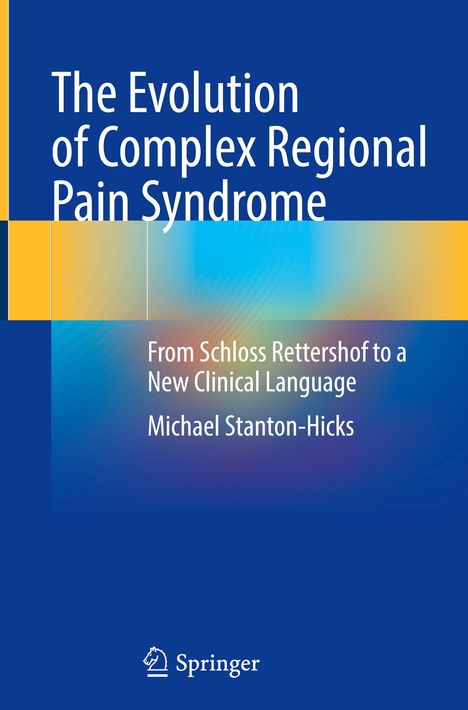 Michael Stanton-Hicks: The Evolution of Complex Regional Pain Syndrome, Buch